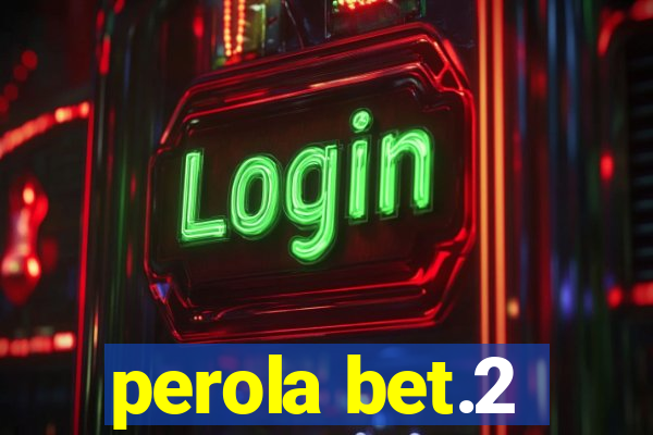 perola bet.2